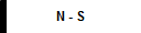 N - S